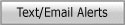 Sign up for Text and Email Alerts